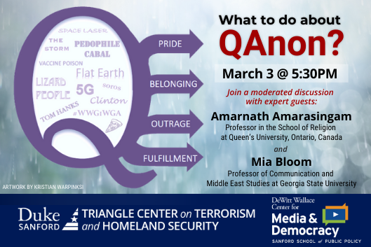 What to do about QAnon? March 3 at 5:30pm EST. Register at https://duke.zoom.us/meeting/register/tJwkd-2rqT4sGtEj6rt1vO8jv4YDdkh-5iCm